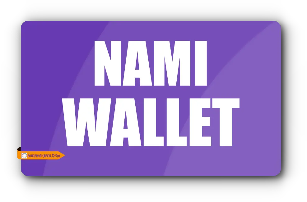 What is Nami Wallet - A Complete Guide