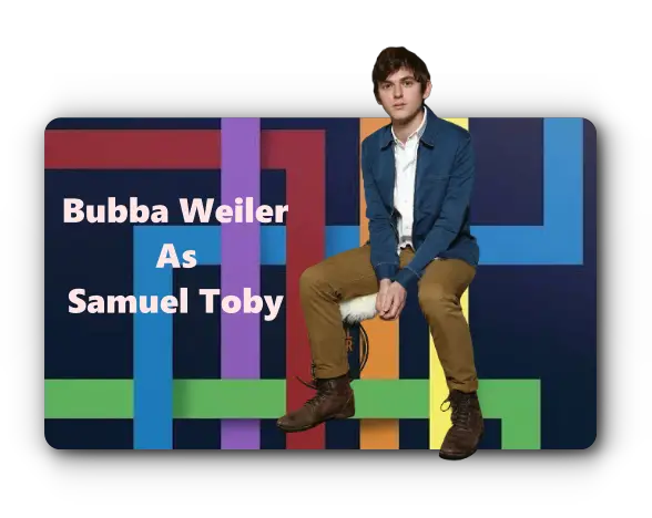 Bubba Weiler As Samuel Toby