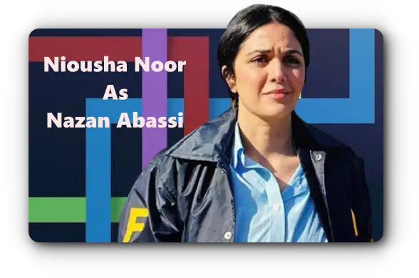 Niousha Noor As Nazan Abassi