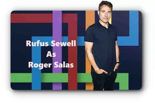 Rufus Sewell As Roger Salas