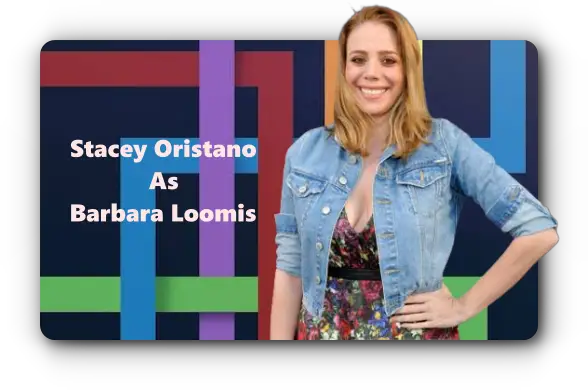 Stacey Oristano As Barbara Loomis